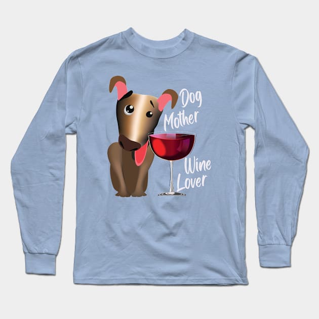 Dog mother wine lover (brown dog_light lettering) Long Sleeve T-Shirt by ArteriaMix